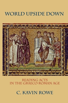 Paperback World Upside Down: Reading Acts in the Graeco-Roman Age Book