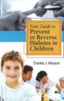 Paperback Your Guide to Prevent or Reverse Diabetes in Children Book