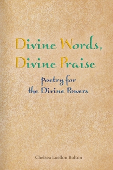 Paperback Divine Words, Divine Praise: Poetry for the Divine Powers Book