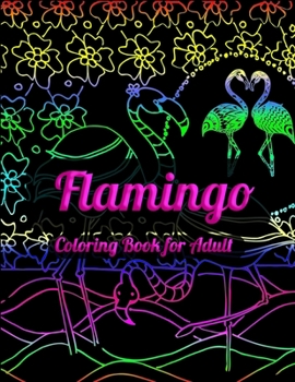 Flamingo Coloring Book for Adults: Best Adult Coloring Book with Fun, Easy,flower pattern and Relaxing Coloring Pages