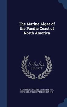 Hardcover The Marine Algae of the Pacific Coast of North America Book