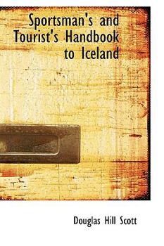 Sportsman's and Tourist's Handbook to Iceland