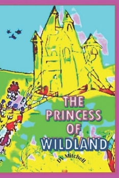 Paperback The Princess of Wildland: Fantasy Adventure Nature Series Book