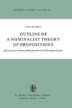 Hardcover Outline of a Nominalist Theory of Propositions: An Essay in the Theory of Meaning and in the Philosophy of Logic Book