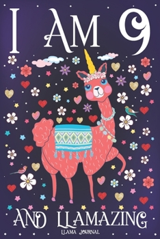 Llama Journal I am 9 and Llamazing: Pink Llama Journal for 9 Year Old Girls | Cute Llamacorn Happy 9th Birthday Notebook for Daughter