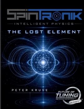 Paperback Spintronics - The Lost Element: Structure as the Key to Physical Efficiency Book
