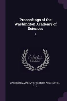 Proceedings of the Washington Academy of Sciences; Volume 7