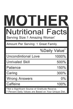 Paperback Mother: Mom Gift - Funny Lined Notebook Journal Featuring Nutritional Facts About Mother Book