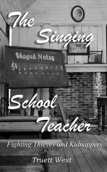 Paperback The Singing School Teacher: Fighting Thieves and Kidnappers Book