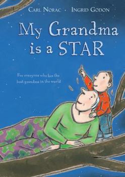 Hardcover My Grandma Is a Star. Carl Norac and Ingrid Godon Book