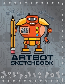 Paperback ArtBot Sketchbook: A robot themed sketchbook and journal for expressing your creative side. Book