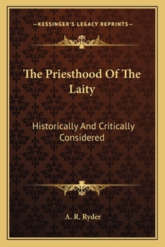 Paperback The Priesthood Of The Laity: Historically And Critically Considered Book