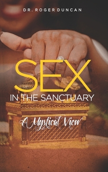 SEX IN THE SANCTUARY: A Mystical and Philosophical View