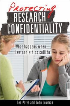 Paperback Protecting Research Confidentiality: What Happens When Law and Ethics Collide Book