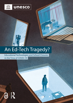 Paperback An Ed-Tech Tragedy?: Educational Technologies and School Closures in the Time of Covid-19 Book