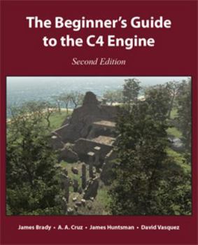 Paperback The Beginner's Guide to the C4 Engine, Second Edition Book