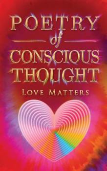 Paperback Poetry of Conscious Thought, Love Matters Book