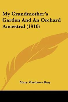 My Grandmother's Garden: And An Orchard Ancestral
