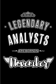 Paperback Legendary Analysts are born in November: Blank Lined Journal Notebooks Diary as Appreciation, Birthday, Welcome, Farewell, Thank You, Christmas, Gradu Book