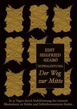 Paperback Supraleitung: Der Weg zur Mitte: In 31 Tagen durch Stabilisierung der inneren Muskulatur zu Stärke und Selbstbewusstsein finden [German] Book
