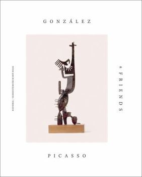 Hardcover Gonzalez, Picasso & Friends Book