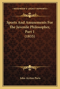 Sports And Amusements For The Juvenile Philosopher, Part 1