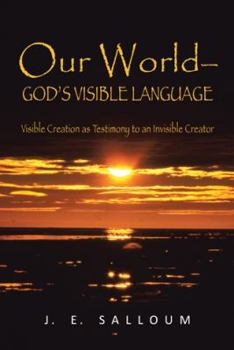Paperback Our World-God's Visible Language: Visible Creation as Testimony to an Invisible Creator Book