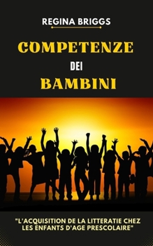 Paperback Competenze dei bambini: L'acquisition de la litteratie chez les enfants d'age prescolaire [Italian] Book