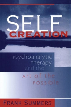 Paperback Self Creation: Psychoanalytic Therapy and the Art of the Possible Book