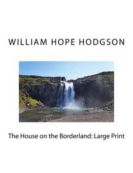 The House on the Borderland: Large Print