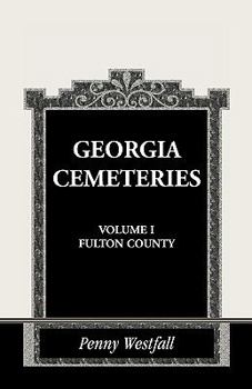 Paperback Georgia Cemeteries, Volume I: Fulton County Book