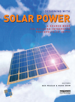 Hardcover Designing with Solar Power: A Source Book for Building Integrated Photovoltaics (BiPV) Book