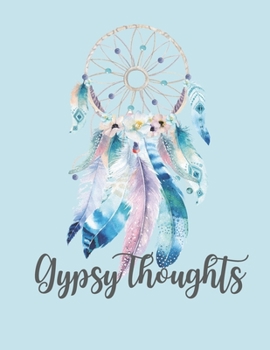 Paperback Gypsy Thoughts: Lined Notebook Journal - Gypsy Boho Notebook - 120 Pages College-Ruled Lined - Letter Size (8.5 x 11 Inches) Book