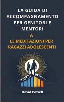 Paperback La Guida di Accompagnamento per Genitori e Mentori Delle Meditazioni per Ragazzi Adolescenti (Ultimate Devotionals) (Italian Edition) [Italian] Book