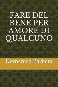 Paperback Fare del Bene Per Amore Di Qualcuno [Italian] Book