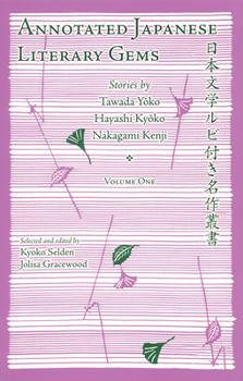 Paperback Annotated Japanese Literary Gems: Stories by Tawada Yoko, Hayashi Kyoko, Nakagami Kenji Book