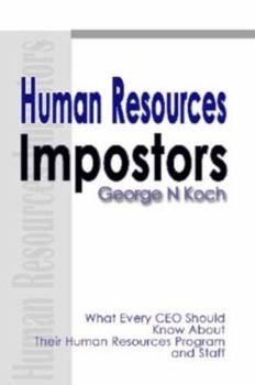 Paperback Human Resources Impostors: What Every CEO Should Know about Their Human Resources Program and Staff Book