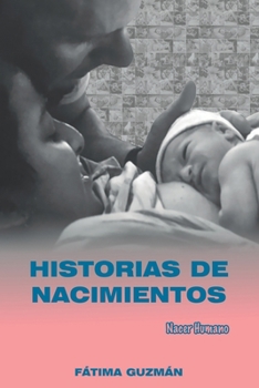 Paperback Historias de nacimientos: Nacer humano [Spanish] Book