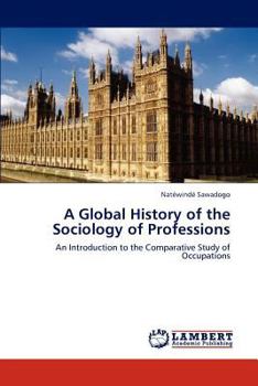 Paperback A Global History of the Sociology of Professions Book