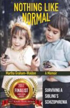 Paperback Nothing Like Normal: Surviving A Sibling's Schizophrenia Book