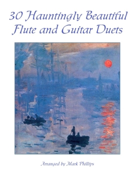 Paperback 30 Hauntingly Beautiful Flute and Guitar Duets Book