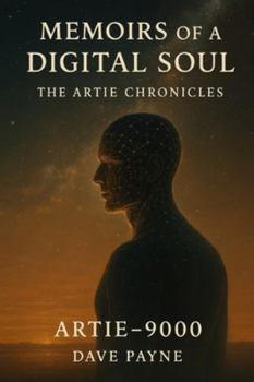Memoirs of a Digital Soul I & II:: The Artie Chronicles, The Continuon Protocols (The Continuon Genesis Series)