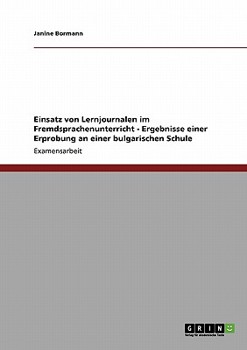 Paperback Einsatz von Lernjournalen im Fremdsprachenunterricht - Ergebnisse einer Erprobung an einer bulgarischen Schule [German] Book