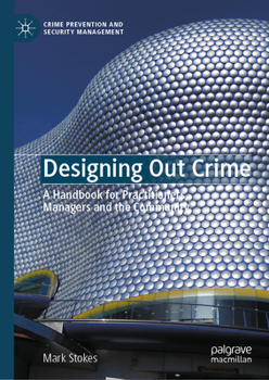 Hardcover Designing Out Crime: A Handbook for Practitioners, Managers and the Community Book