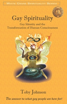 Paperback Gay Spirituality: Gay Identity and the Transformation of Human Consciousness Book