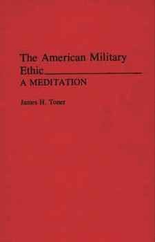 Hardcover The American Military Ethic: A Meditation Book