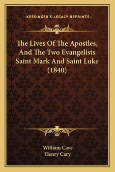 Paperback The Lives Of The Apostles, And The Two Evangelists Saint Mark And Saint Luke (1840) Book