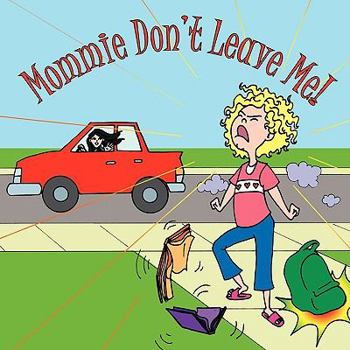 Paperback Mommie Don't Leave Me! Book