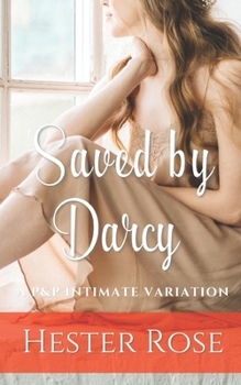 Paperback Saved by Darcy: A Pride and Prejudice Intimate Variation Book