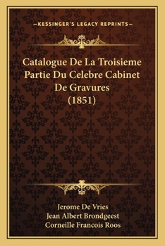 Paperback Catalogue De La Troisieme Partie Du Celebre Cabinet De Gravures (1851) [French] Book